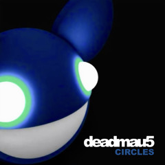 deadmau5 - Circles