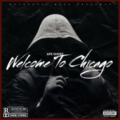 ApeGhost-Welcome To Chicago
