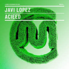Javi Lopez - Acieed [Moody Recordings]