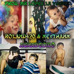 Agradecido ~ Roland420 & Neythann (Prod. Mr Lopez La vibree)