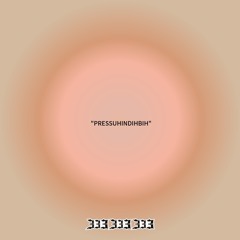 “PRESSUHINDIHBIH”