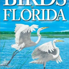 View KINDLE 📧 Birds of Florida by  Bill Pranty,Kurt Radamaker,Gregory Kennedy EBOOK