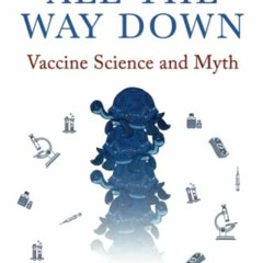 Access [EPUB KINDLE PDF EBOOK] Turtles All The Way Down: Vaccine Science and Myth by  Anonymous,Zoey