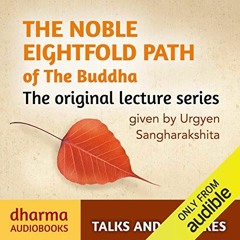 Read [KINDLE PDF EBOOK EPUB] The Noble Eightfold Path of the Buddha by  Urgyen Sangharakshita,Urgyen