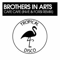 Brothers In Arts - Cafe Cafe(INVE & FORSI Remix)(teaser)