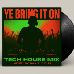 Yee Bring It On - Tech House Mix