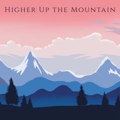 Higher Up the Mountain - Full Album