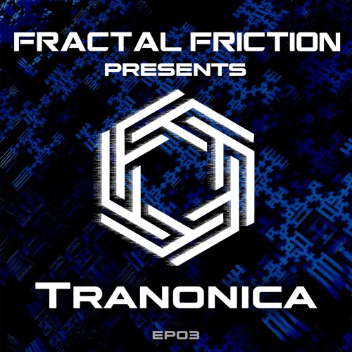 Fractal Friction Podcast | EP03 Tranonica