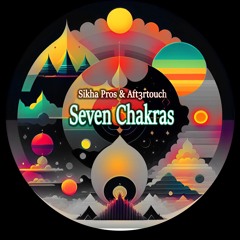 Sikha Pros & Aft3rtouch ~  Seven Chakras
