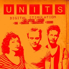 The Units - Digital Stimulation [TenGrams Remix]