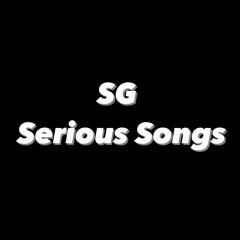 Serious Songs