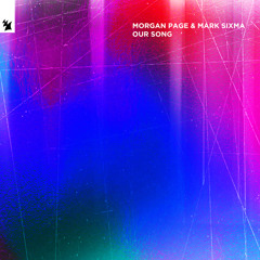 Morgan Page & Mark Sixma - Our Song