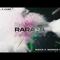 Miszel x Kabe - RARARA (Mistio x WANCHIZ Remix)