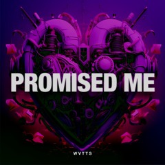 WVTTS - Promised Me