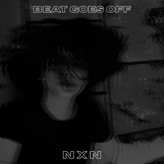 BEAT GOES OFF [FREE DL]