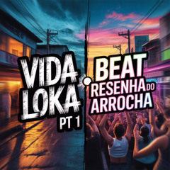 VIDA LOKA PT 1 VS BEAT RESENHA DO ARROCHA (PROD DJ GSL)