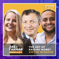 #157 The Art of Raising Money with Victor Menasce