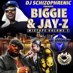 DJ SCHIZOPHRENIC PRESENTS BIGGIE & JAY Z MIXTAPE