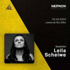 Metanoia pres. Leila Scheiwe (Live Set) [Exclusive Guestmix]
