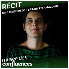 Récit : une mission de terrain en Amazonie
