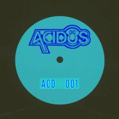 ACD. 001 : Acidus