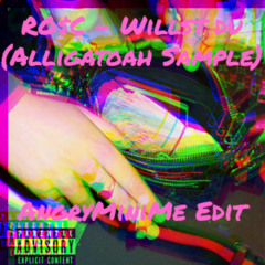 RO$C - Willst du (Alligatoah Sample) [AngryMiniMe Edit]
