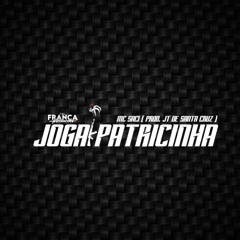 MTG - MC SACI - JOGA PATRICINHA ( ( ( JT DE SAMTA CRUZ ) ) )