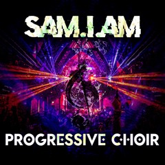 Sam - I-am - Progressive Choir OUT ON BANDCAMP