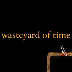 wasteyard of time