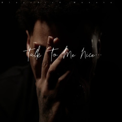 Talk to Me Nice…