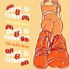 piri & tommy - on & on (Side Hustle Remix)