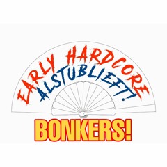 GO BERSERK EARLY HARDCORE BONKERS ALSTUBLIEFT ! @SECRET PLACE/13.06.21