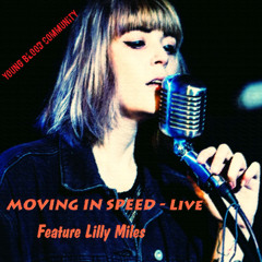 Moving in Speed - live- Feature Lilly Miles