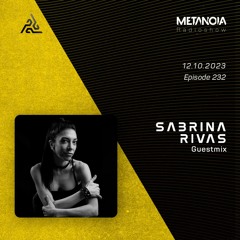 Metanoia pres. Sabrina Rivas [Exclusive Guestmix]