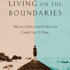 [GET] PDF EBOOK EPUB KINDLE Living on the Boundaries: Evangelical Women, Feminism and the Theologica