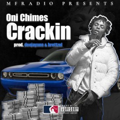 Oni Chimes - Crackin [prod.@prodbrettzel & @deejayxen]