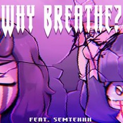 Nuuma - Why Breathe  Feat. Semtexxx