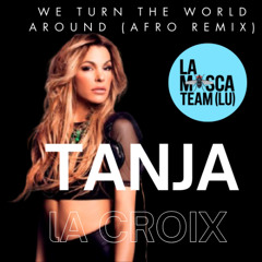 Tanja La Croix - We Turn the World Around (La Mosca (LU) Afroboot) Free Download