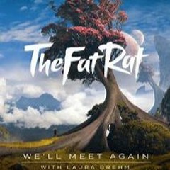 TheFatRat - We'll Meet Again