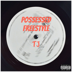 TJ - Possessed Freestyle