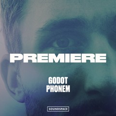 Premiere: Godot - Phonem [Compost]