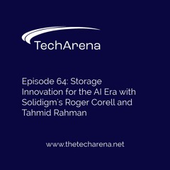 Storage Innovation in the AI Era with Solidigm’s Roger Corell and Tahmid Rahman