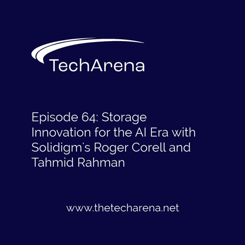 Storage Innovation in the AI Era with Solidigm’s Roger Corell and Tahmid Rahman