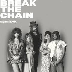Break the Chain (Gibbo Remix)