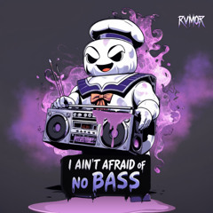 I AIN'T AFRAID OF NO BASS (GHOSTBUSTERS REMIX)