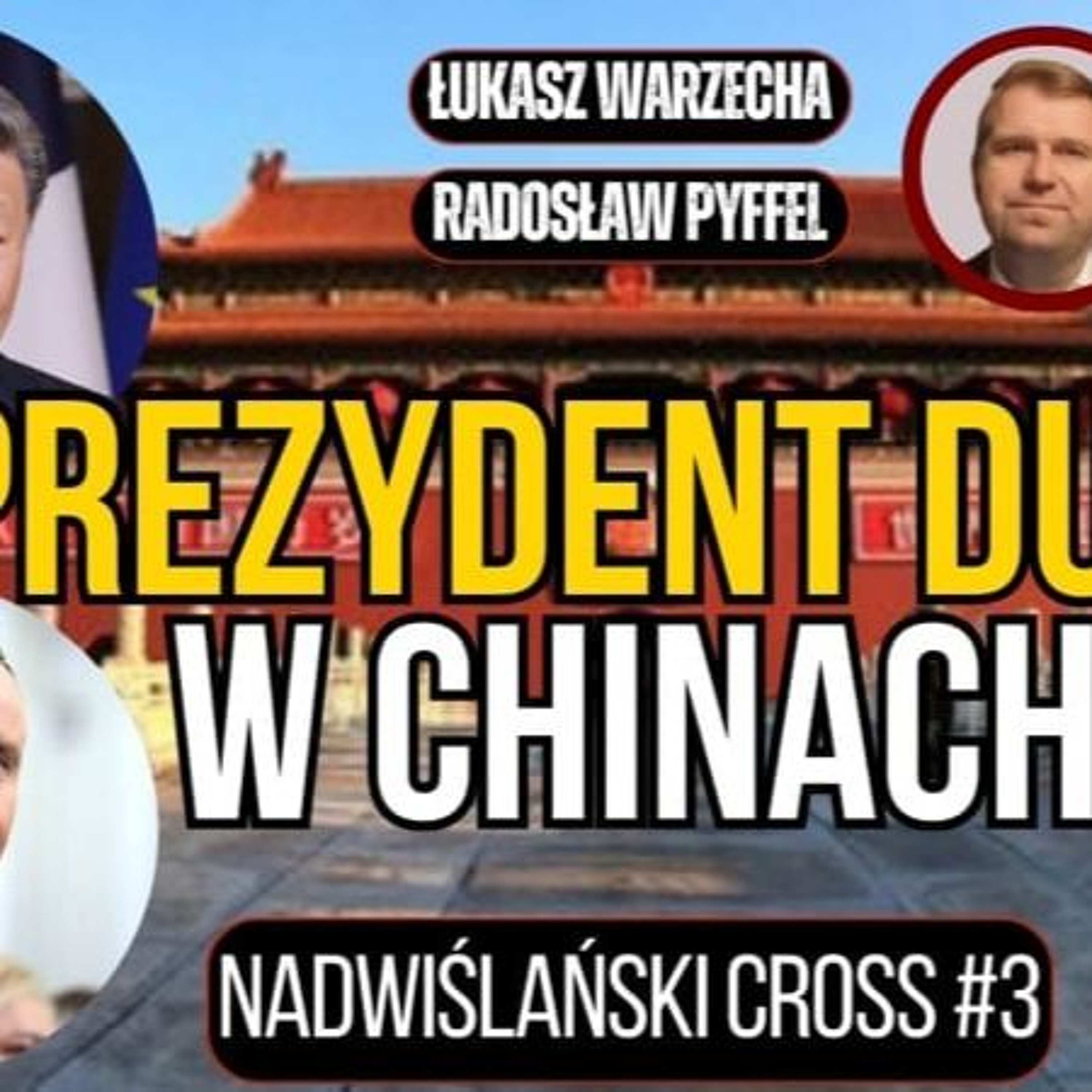 Prezydent Andrzej Duda w Chinach. "Nadwiślański  Cross" nr 3 episode artwork