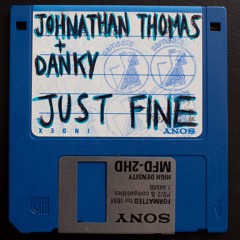 Johnathan Thomas & Danky - Just Fine