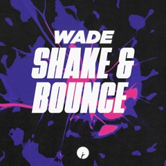 Wade - Shake & Bounce [Insomniac Records]