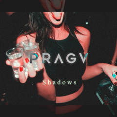PRAGV - Shadows (Original Mix)