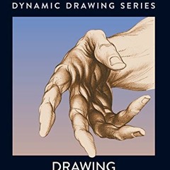 [Read] KINDLE PDF EBOOK EPUB Drawing Dynamic Hands by  Burne Hogarth 🎯